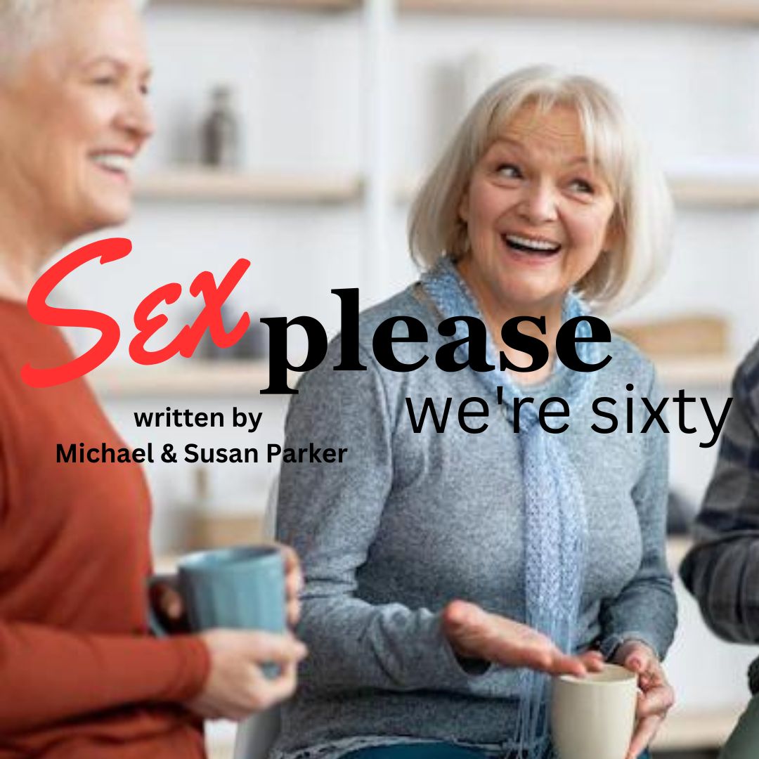 Sex Please, Were Sixty!